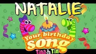 Tina&Tin Happy Birthday NATALIE 👦🏼 👧🏼(Personalized Songs For Kids) 🎊 🎉 🎈