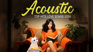 Top Hits Acoustic Songs 2024 💥 Relaxing Acoustic Love Songs 2024 Cover 💥 New Acoustic Music Playlist