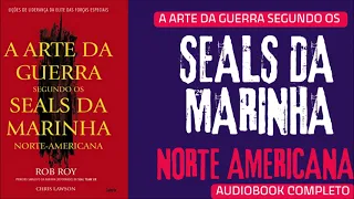 Audiobook Completo A Arte da Guerra Segundo os SEALS da Marinha Americana