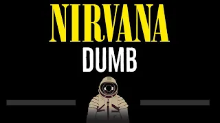 Nirvana • Dumb (CC) 🎤 [Karaoke] [Instrumental Lyrics]