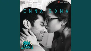 Enna Sona (From "OK Jaanu")