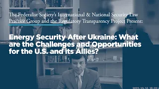 Energy Security After Ukraine: What are the Challenges and Opportunities for the US and its Allies?