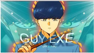 MASHLE💪 - GUY EXE [QUICK/Edit]