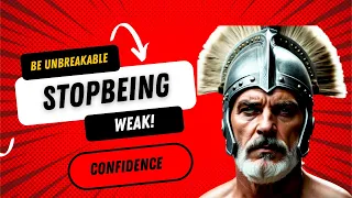 How To Be EXTREMELY Confident In Life | Stop being Weak! Stoicism