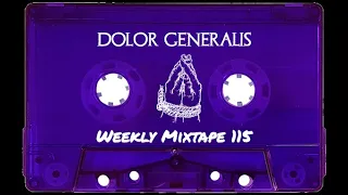 Dolor Generalis [Weekly Mixtape 115]