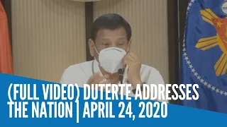 FULL VIDEO Duterte Addresses the Nation | April 24, 2020