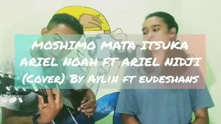 もしも また いつか - Moshimo Mata Itsuka - Ariel Noah ft Ariel Nidji cover by Aylin ft EudesHans