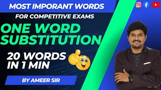 ONE WORD SUBSTITUTIONS | MOST IMPORTANT WORDS FOR COMPETITIVE EXAMS | BY AMEER SIR | MISSION MAINS