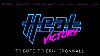 H.E.A.T. - VICTORY, A TRIBUTE TO ERIK GRONWALL  (Brazilian Collab)