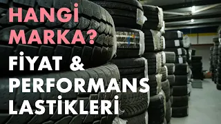 FİYAT PERFORMANS LASTİKLERİ NELERDİR?