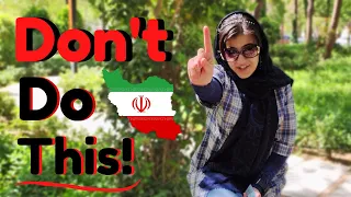 10 Things You Must NOT Do in Iran! 2022