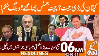 CJ Big Order | Imran Khan Victory? | News Headlines | 06 AM | 02 March 2024 | GNN