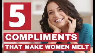 5 Compliments That Make Women Melt