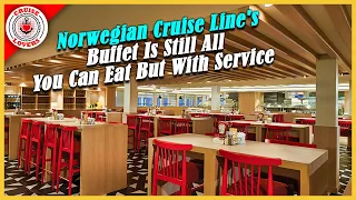 Norwegian Cruise Line's Buffet Is Still All You Can Eat But With Service