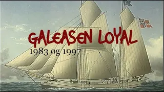 Galeasen LOYAL - og andre gamle båter 1983 og 1997.