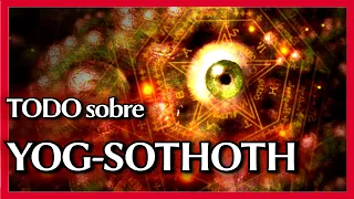 👁️Historia Completa de YOG-SOTHOTH | Mitología LOVECRAFT | ~Sommer👁️