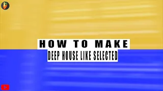 How To Make Deep House In Fl Studio| Deep House Tutorial ( Selected Style ) | Fl Studio 20