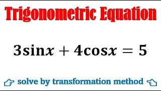 Solve 3sinx+4cosx=5