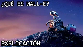 ¿Qué es Wall-E? EXPLICACIÓN | Wall-E y su Origen EXPLICADO