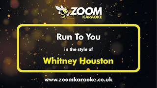 Whitney Houston - Run To You - Karaoke Version from Zoom Karaoke