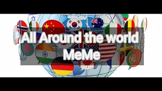 All Around the world meme // Mep