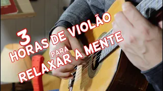 Violão para Relaxar 3 Horas de Música por Fabio Lima