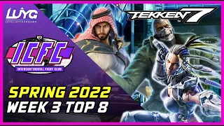 ICFC NA Spring 2022 Week 3 Top 8 【Tekken 7】