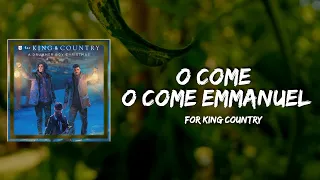 for KING & COUNTRY - O Come, O Come Emmanuel (Lyrics) (feat. NEEDTOBREATHE)