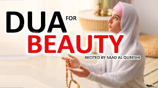 DUA TO INCREASE YOUR BEAUTY AND YOUR RESPECT