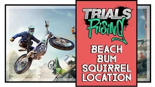 Trials Rising Beach Bum Squirrel Location