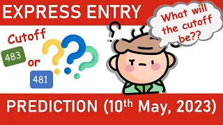 EXPRESS ENTRY DRAW PREDICTION!! What will be the cutoff score on 10th May?? #expressentrydraw