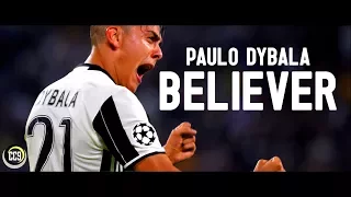 Paulo Dybala 2016/17 - Believer - AMAZING Goals & Skills - HD