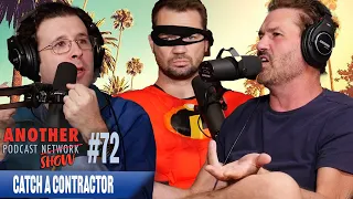 Catch a Contractor | Another Podcast Show #72