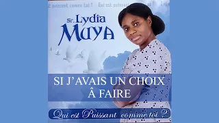 SI J'AVAIS UN CHOIX A FAIRE - Lydia MUYA