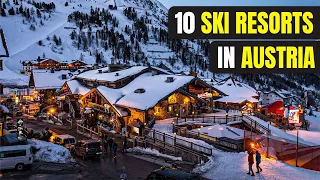 Top 10 Ski Resorts in Austria For 2024