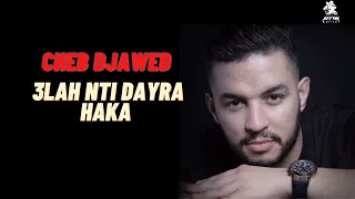 Cheb Djawed Feat Tipo belabes ( 3lah nti Dayra haka  ) - علاه نتي دايرا هاكا الشاب جواد