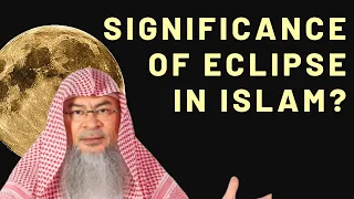 Why does an Eclipse happen & what is the Muslim’s attitude towards it?