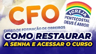 RESOLVIDO!!! Como restaurar a senha do CFO - Curso de Formação de Obreiros) 2021