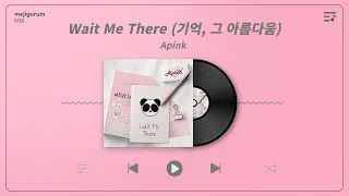 Apink - Wait Me There (기억, 그 아름다움)