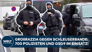 INTERNATIONALE GROSSRAZZIA: 700 Polizisten und GSG9 im Einsatz gegen Schleuserbande!