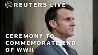 LIVE: French President Emmanuel Macron attends ceremony to commemorate the end of World War Two