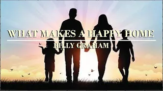 WHAT MAKES UP A HAPPY HOME? 🏡❤️ BILLY GRAHAM #Jesus #bible #love #marriage