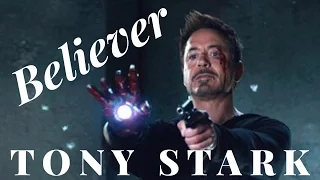 Tony Stark | Iron Man | Believer.