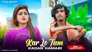 Kar Lo Tum Kadar hamari | Sad Love Story | Salman Ali & Himesh Reshammiya | Prince Memories Sad Song