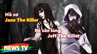 Giải mã Jane The Killer - Sát thủ săn lùng Jeff The Killer