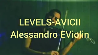 LEVELS-AVICII electric violin cover by ALESSANDRO EVIOLIN