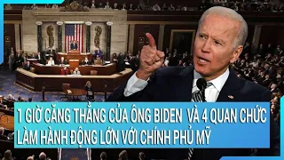 1 giờ căng thẳng của ông Biden và 4 quan chức cấp cao làm hành động lớn với Chính phủ Mỹ