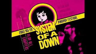 System Of A Down - Sugar live [PINKPOP FESTIVAL 2002]