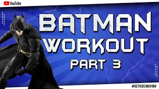 The Batman Kids Workout (8mins 15secs) #GETKIDSMOVING