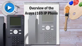 Overview of the  Avaya J169 IP Telephone